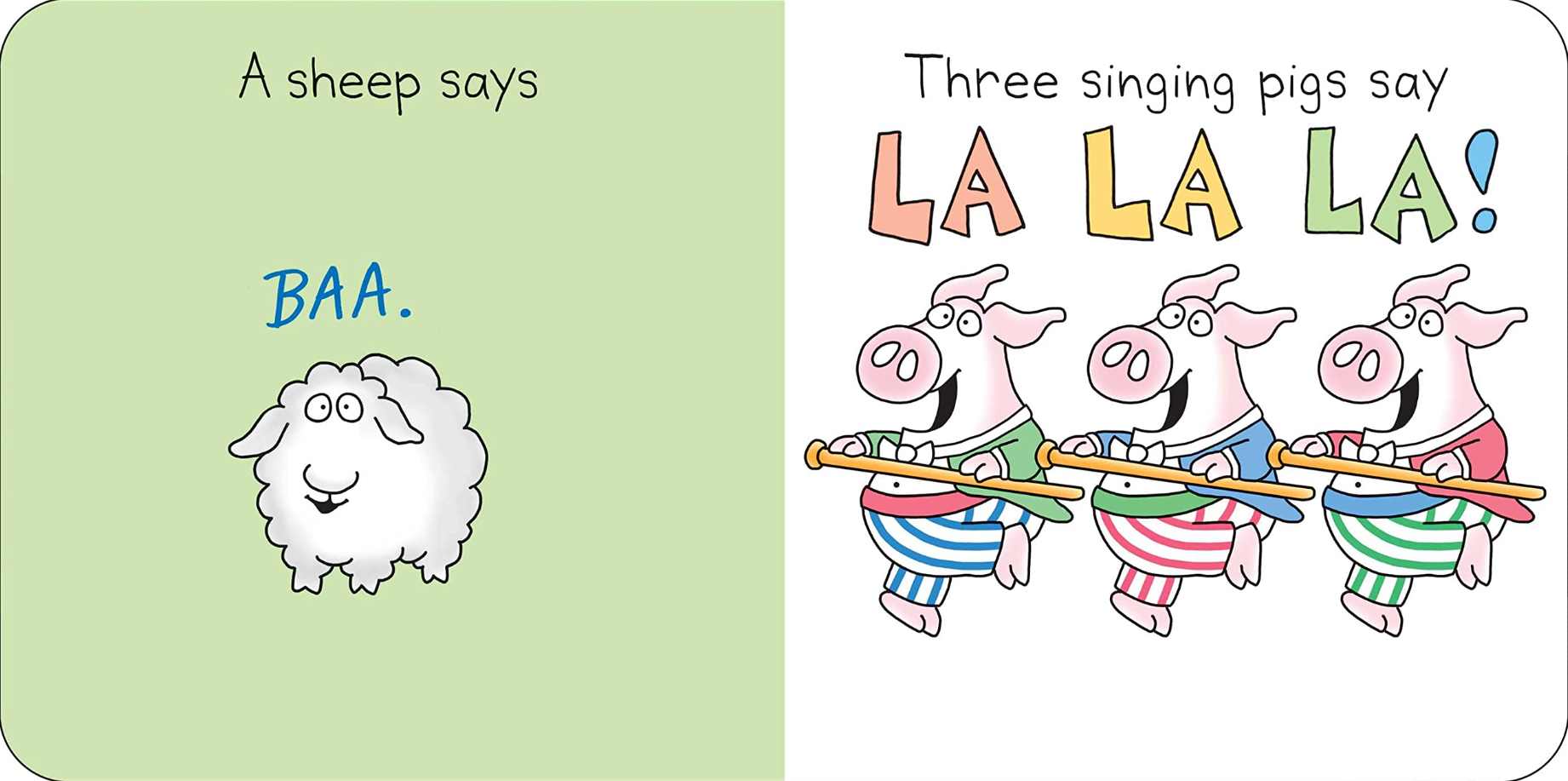 MOO, BAA, LA LA LA!  BB
