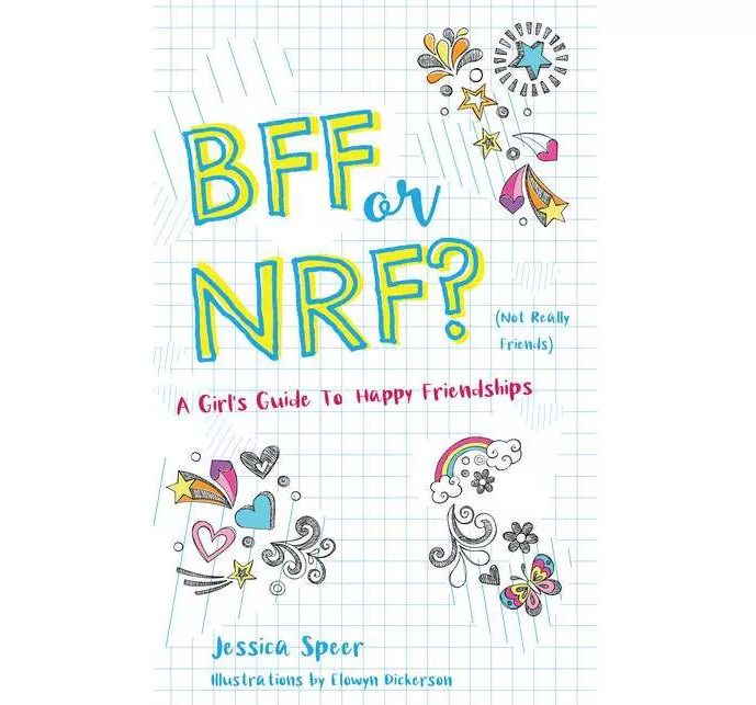 BFF or NRF [NOT REALLY FRIENDS] Girl's Guide To Happy Friendships